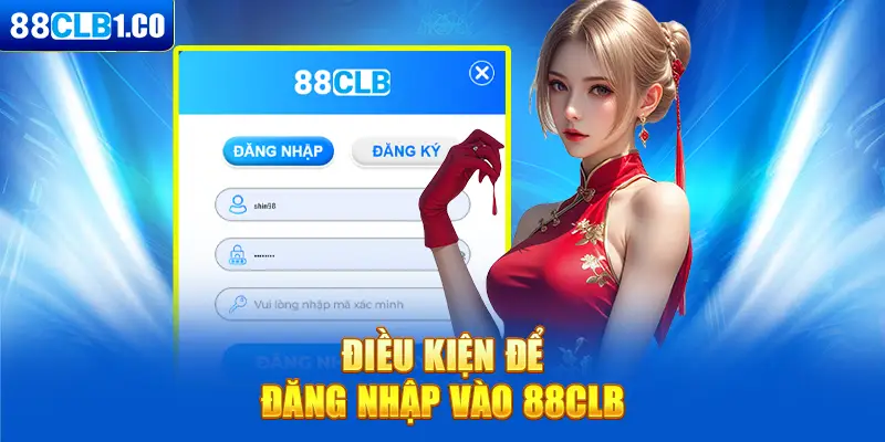 Điều kiện để đăng nhập vào 88CLB