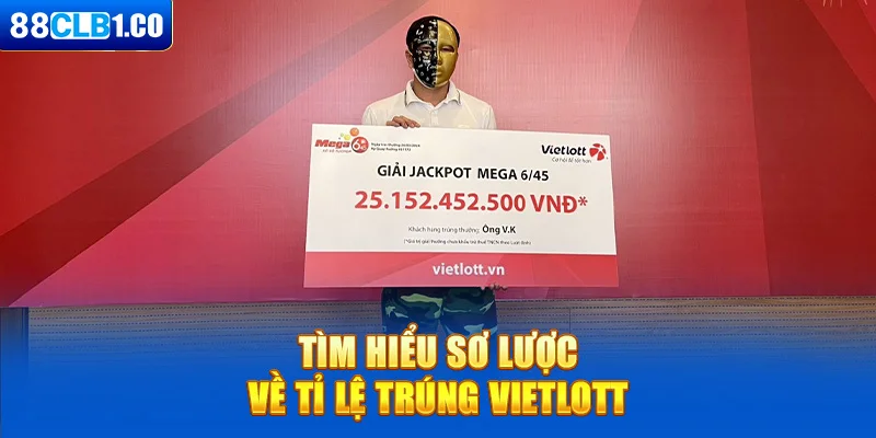 Tìm hiểu sơ lược về tỉ lệ trúng Vietlott 