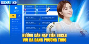 Hướng dẫn nạp tiền 88CLB với đa dạng phương thức