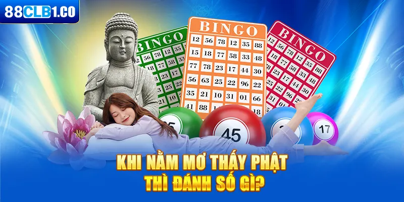 Nằm mơ thấy phật là điềm báo gì và những con số liên quan