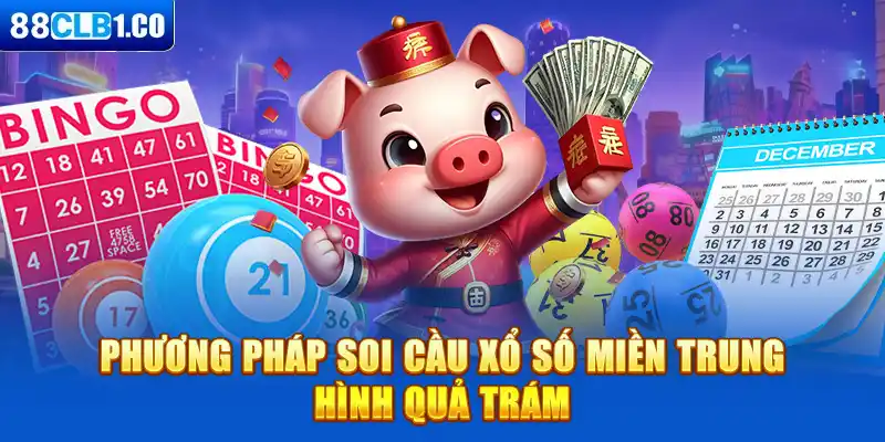 Phương pháp soi cầu xổ số miền trung hình quả trám