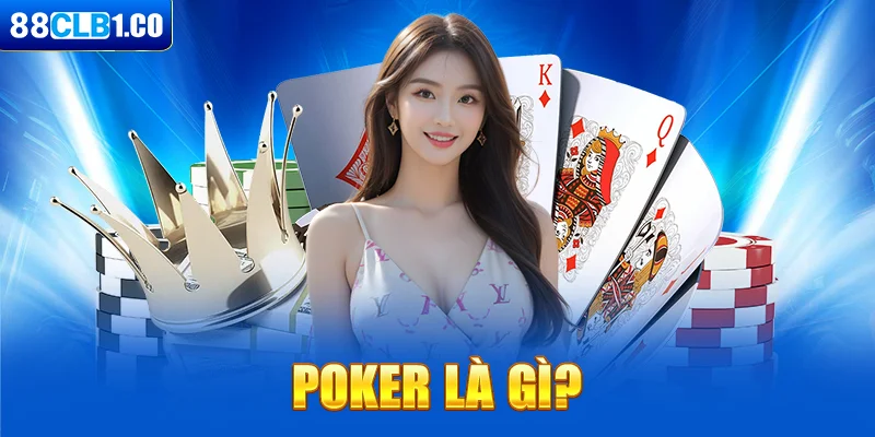 Poker là gì? 