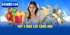 Top 3 nhà cái tặng 88k hấp dẫn nên tham khảo